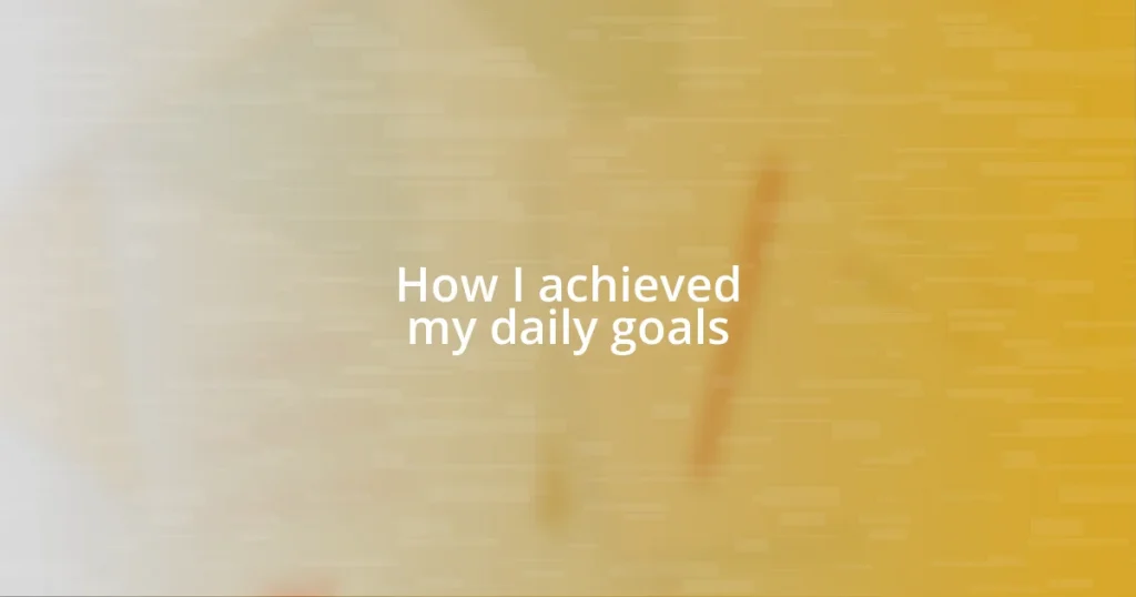 How I achieved my daily goals