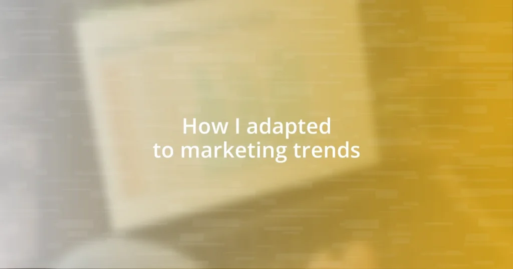 How I adapted to marketing trends