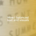 How I balanced text and visuals