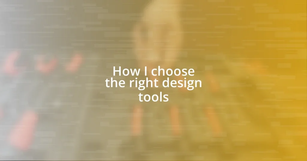 How I choose the right design tools