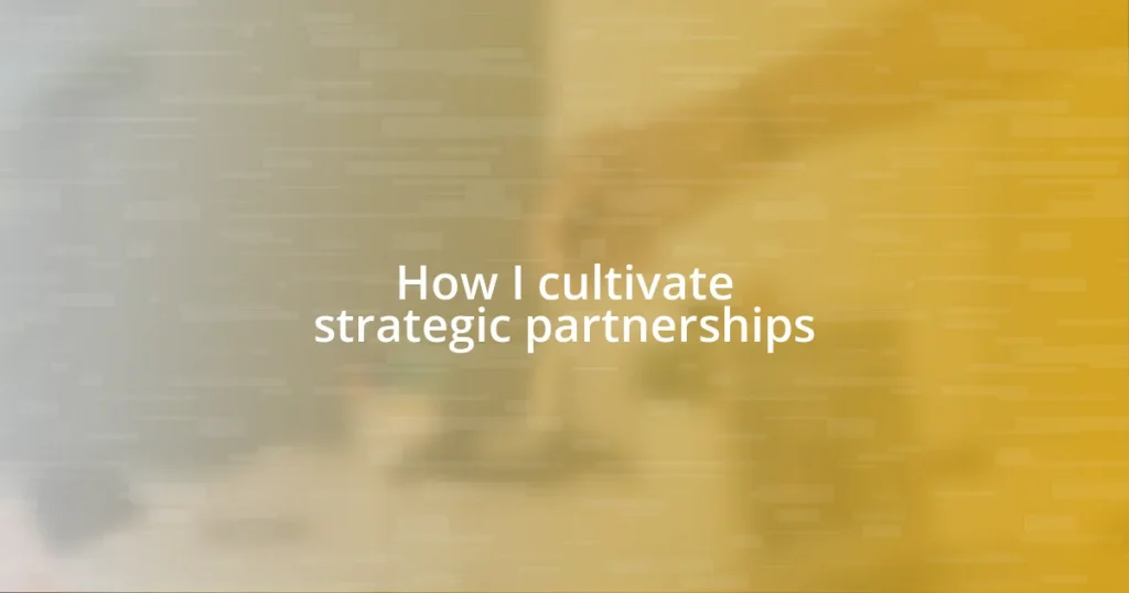 How I cultivate strategic partnerships