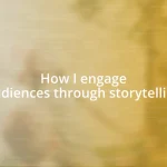 How I engage audiences through storytelling