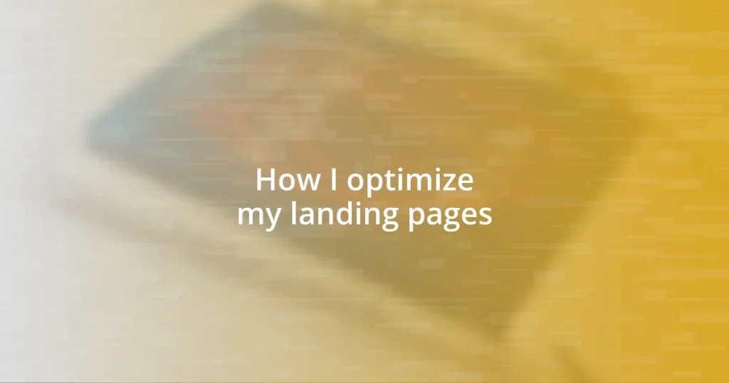 How I optimize my landing pages