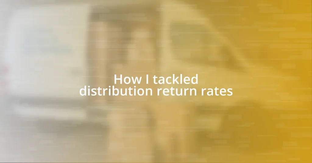 How I tackled distribution return rates