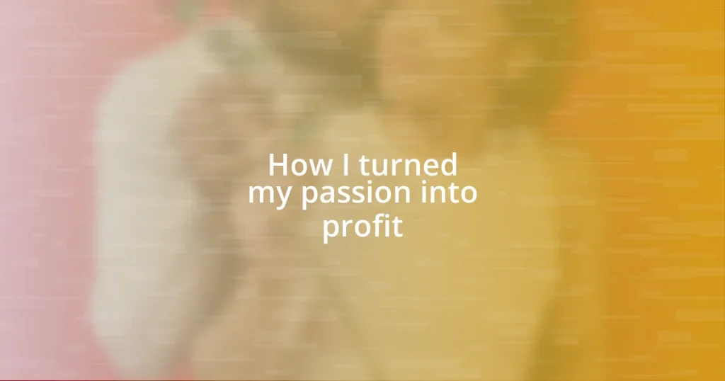 How I turned my passion into profit