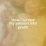 How I turned my passion into profit