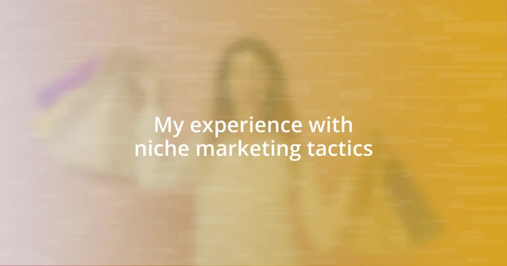 My experience with niche marketing tactics