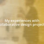 My experiences with collaborative design projects