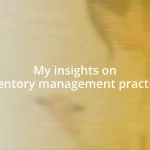 My insights on inventory management practices