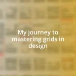 My journey to mastering grids in design