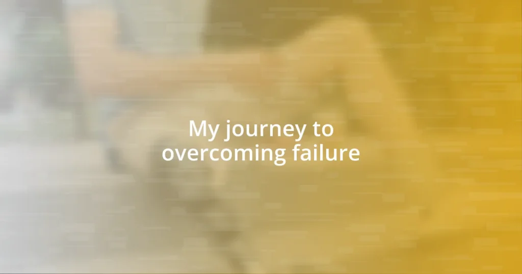 My journey to overcoming failure