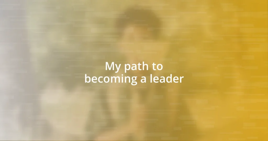 My path to becoming a leader