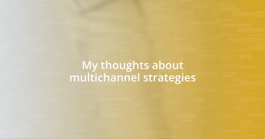 My thoughts about multichannel strategies