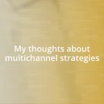 My thoughts about multichannel strategies