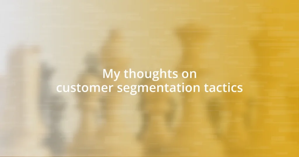 My thoughts on customer segmentation tactics