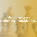 My thoughts on customer segmentation tactics