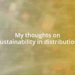 My thoughts on sustainability in distribution