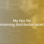 My tips for maintaining distributor relations