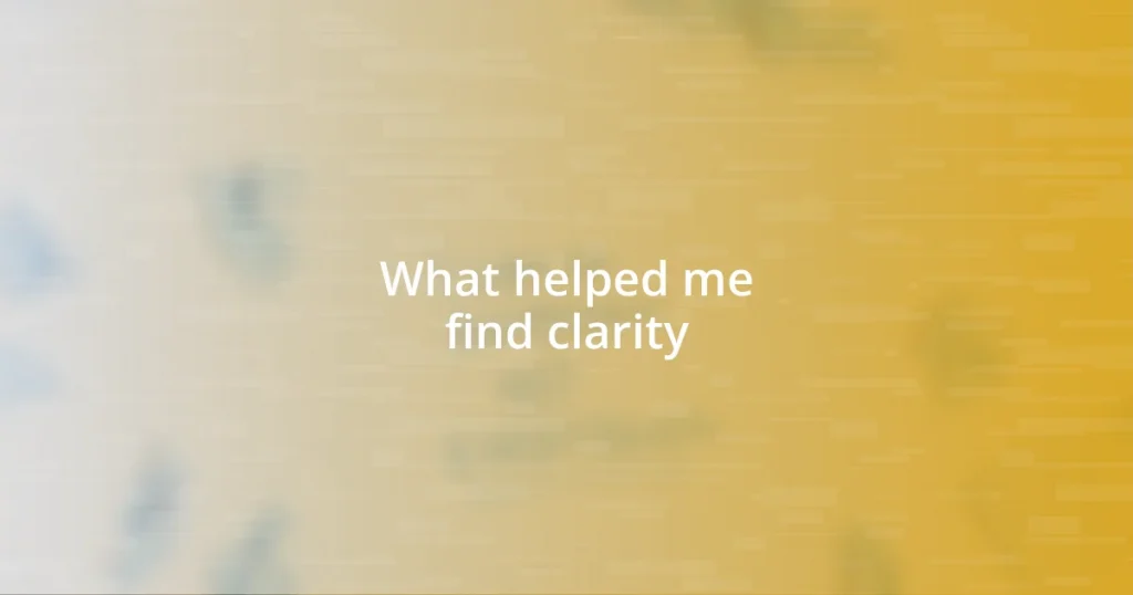 What helped me find clarity