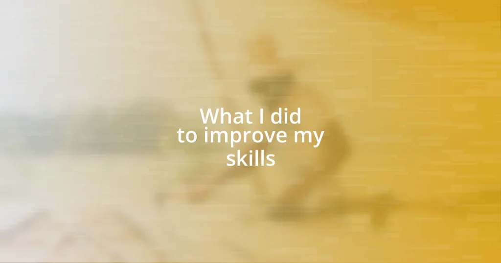 What I did to improve my skills