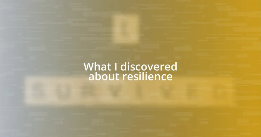 What I discovered about resilience