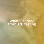 What I learned from A/B testing