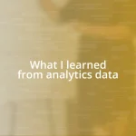 What I learned from analytics data