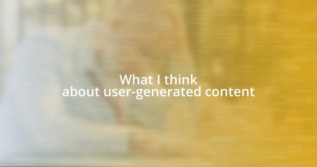 What I think about user-generated content