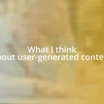 What I think about user-generated content