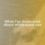 What I’ve discovered about whitespace use