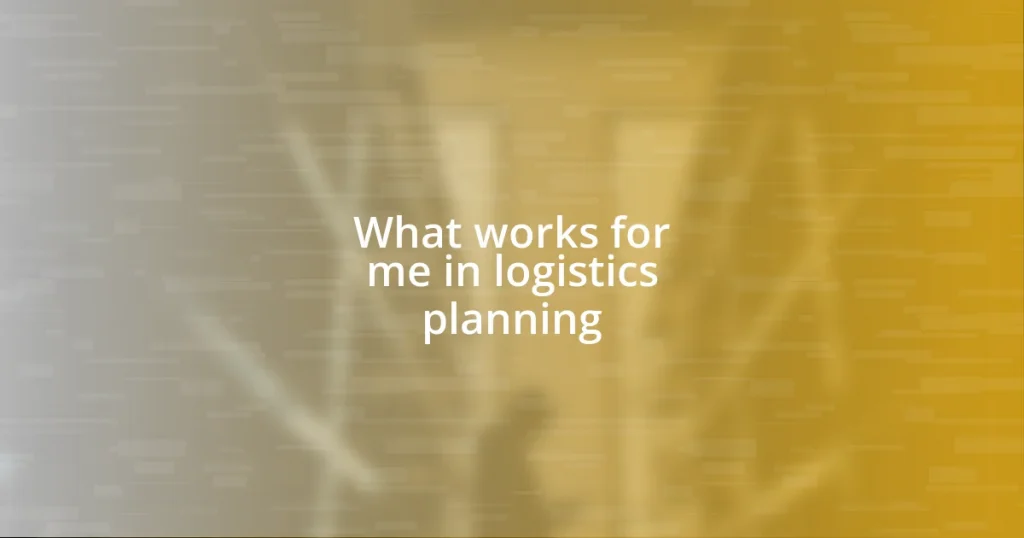 What works for me in logistics planning