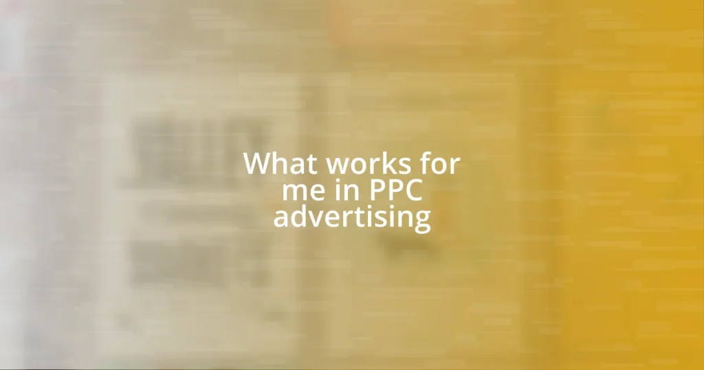 What works for me in PPC advertising