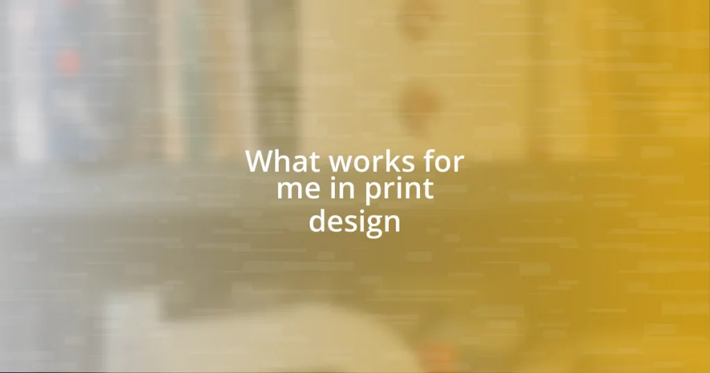 What works for me in print design