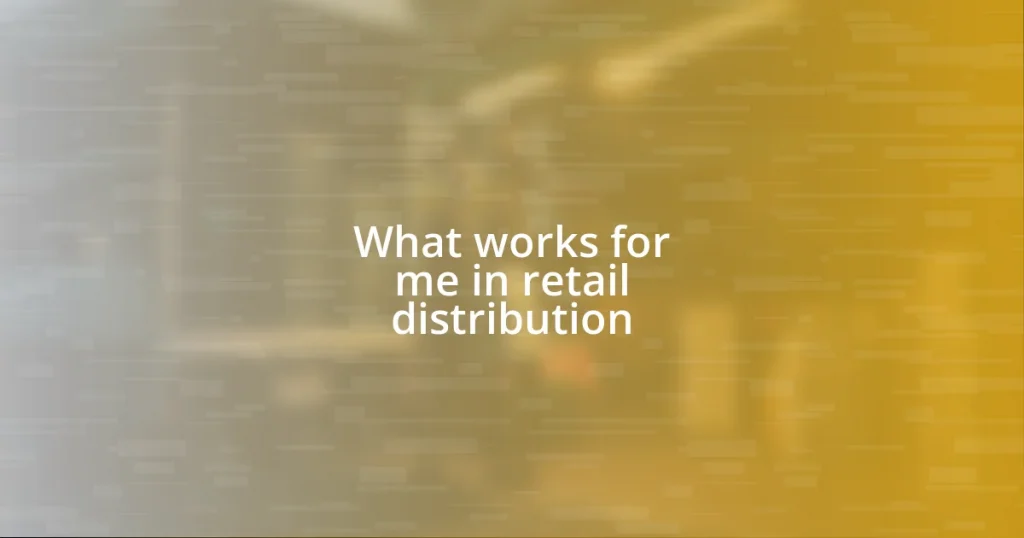 What works for me in retail distribution