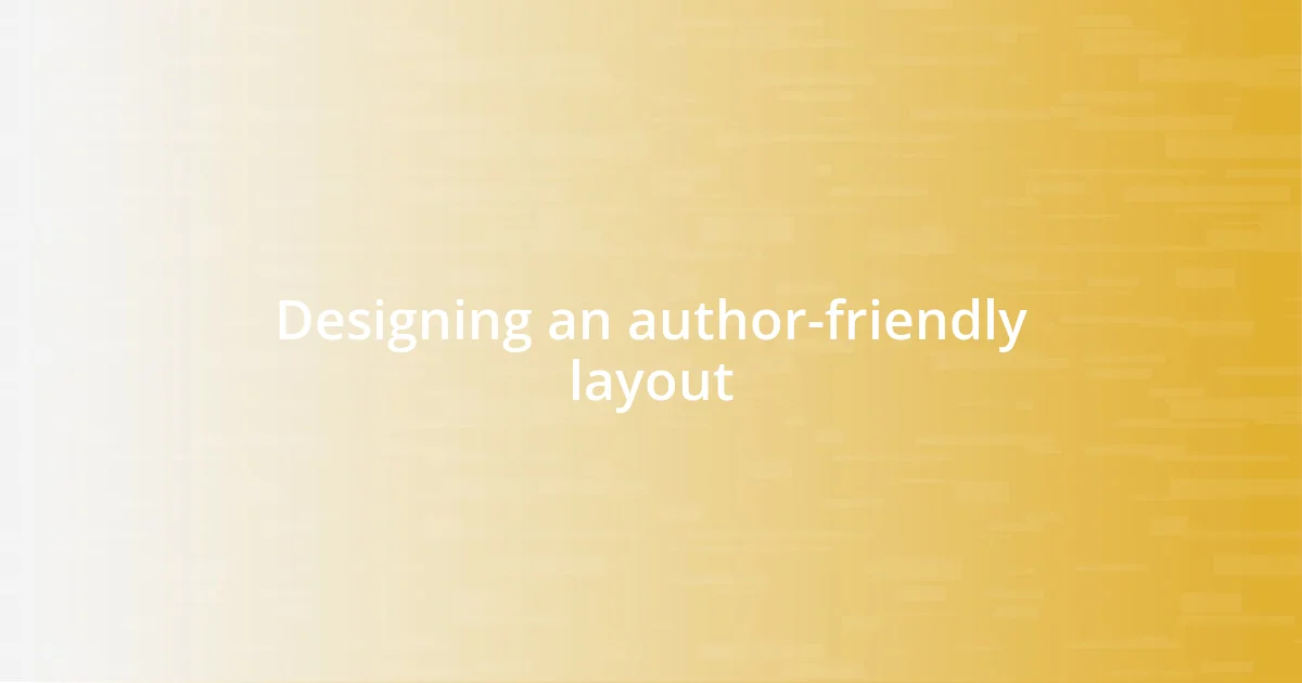 Designing an author-friendly layout