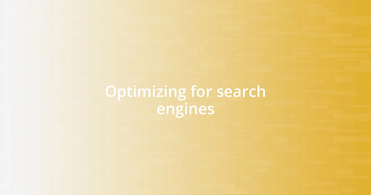 Optimizing for search engines