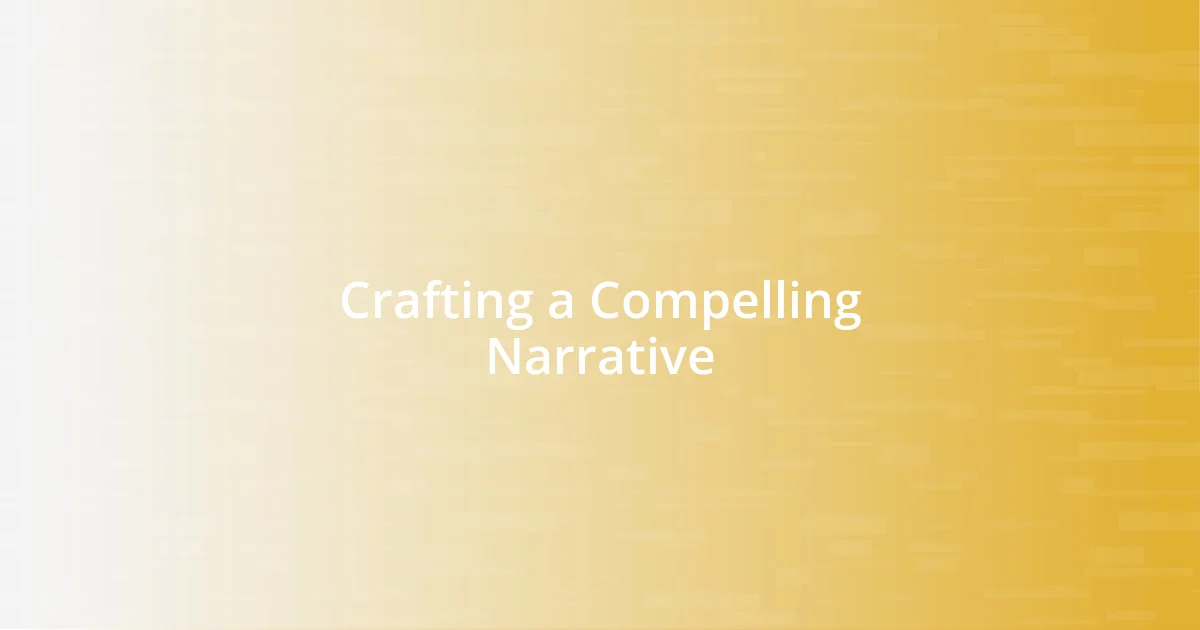 Crafting a Compelling Narrative