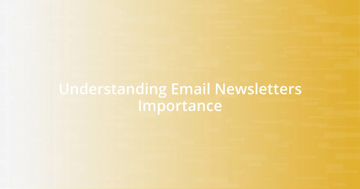 Understanding Email Newsletters Importance