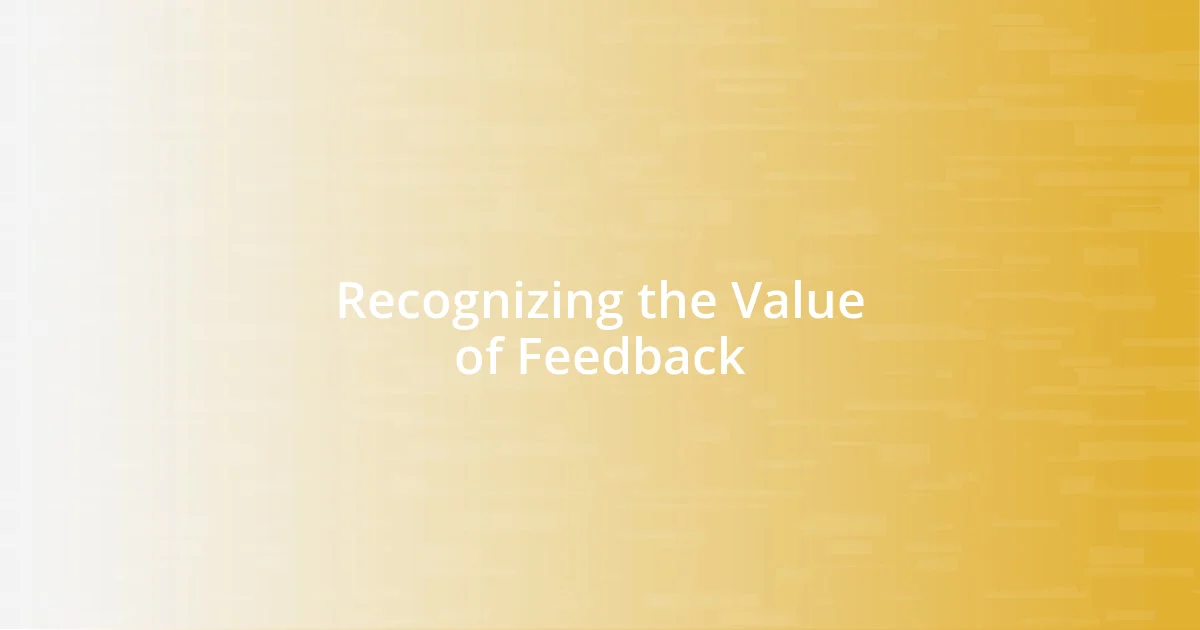 Recognizing the Value of Feedback