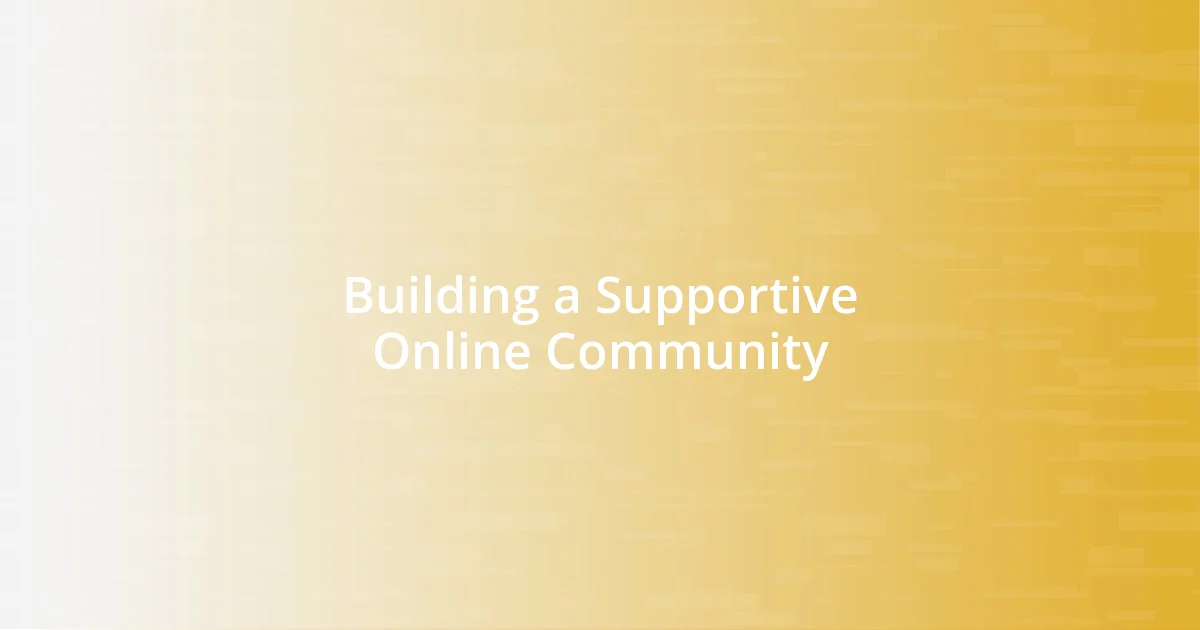 Building a Supportive Online Community