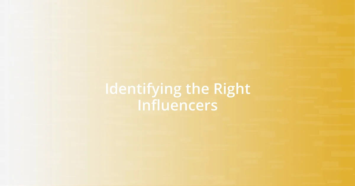 Identifying the Right Influencers