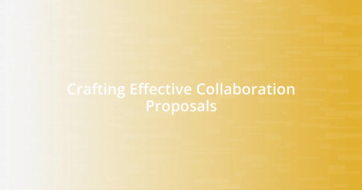 Crafting Effective Collaboration Proposals