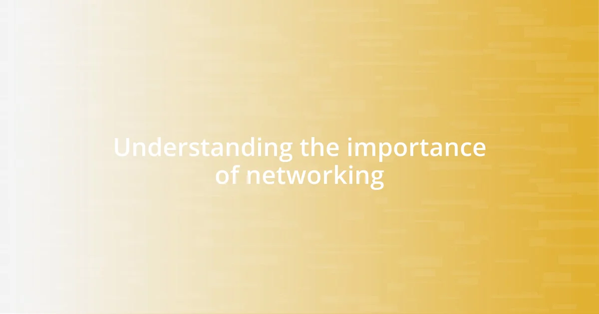 Understanding the importance of networking