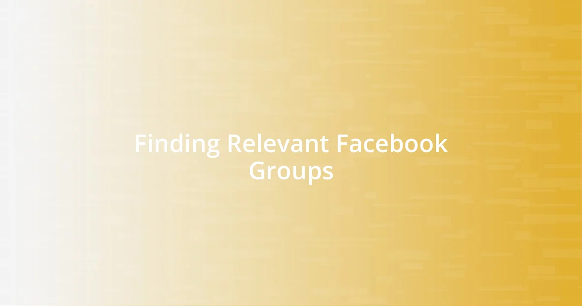 Finding Relevant Facebook Groups