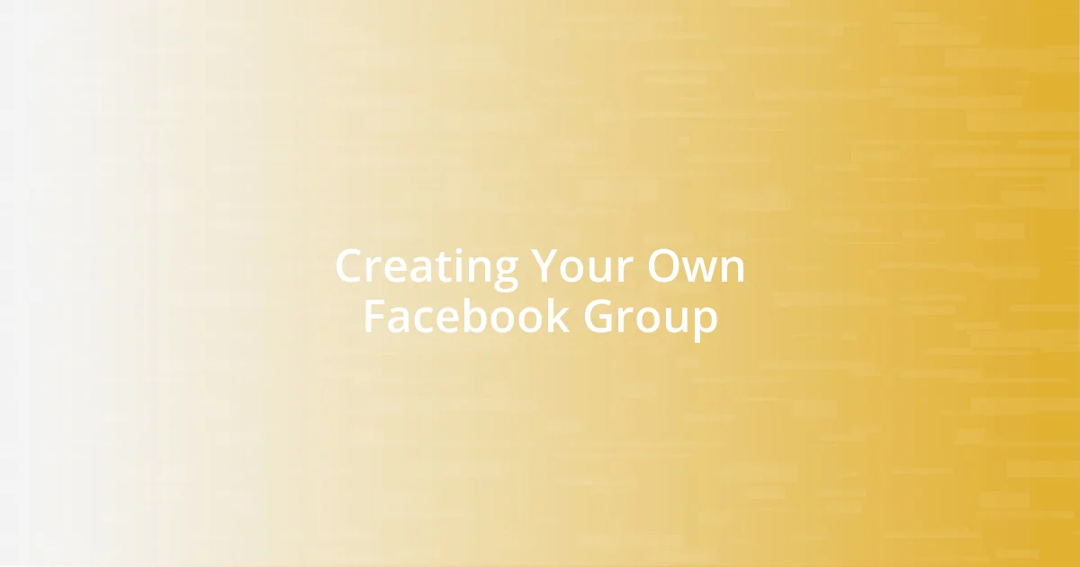 Creating Your Own Facebook Group