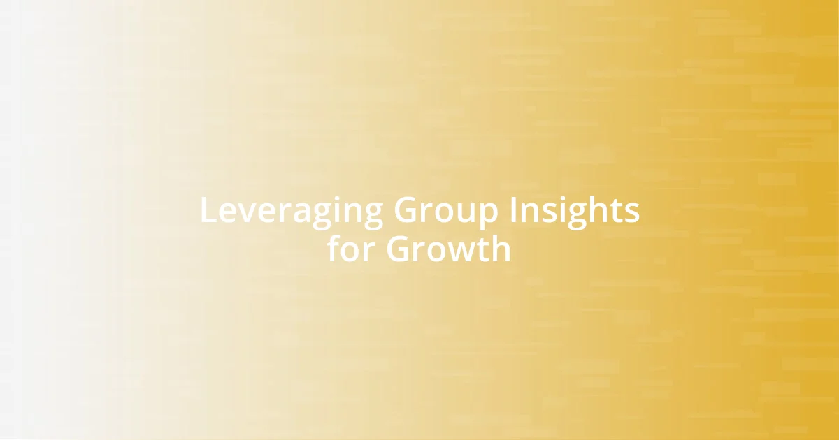 Leveraging Group Insights for Growth