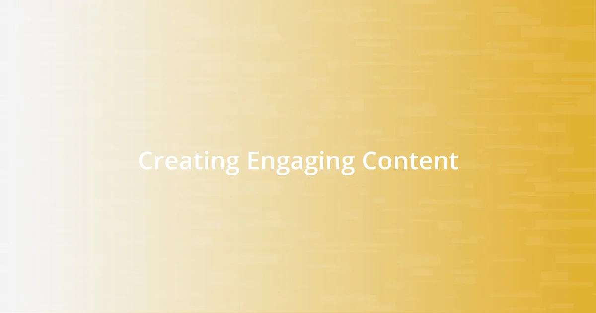 Creating Engaging Content