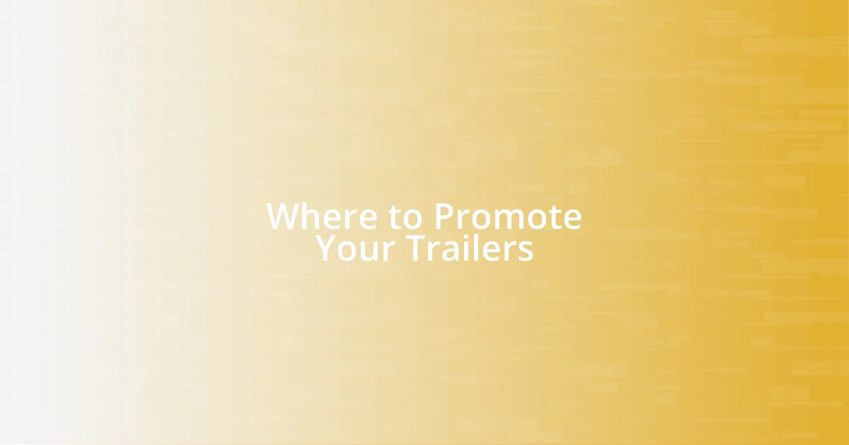 Where to Promote Your Trailers