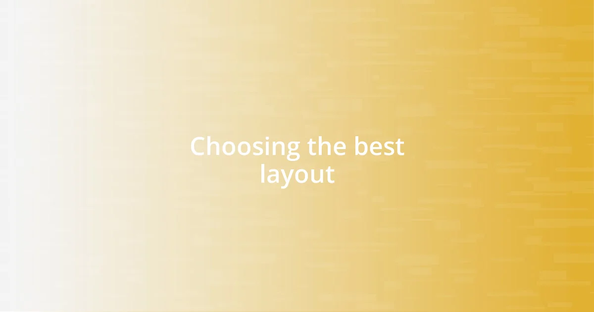 Choosing the best layout