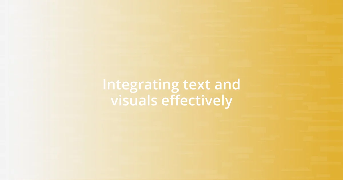 Integrating text and visuals effectively